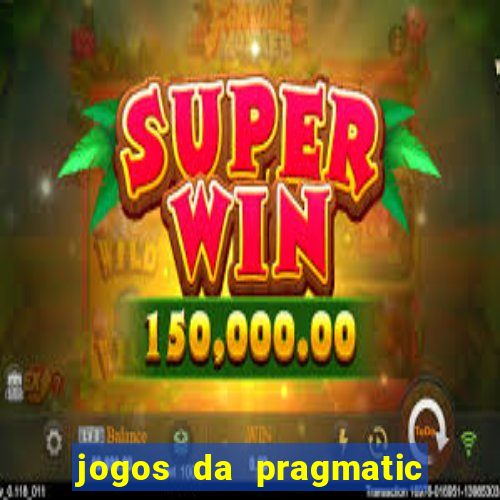 jogos da pragmatic play que mais pagam